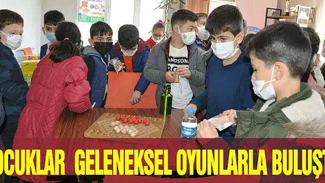 ÇOCUKLAR  GELENEKSEL OYUNLARLA BULUŞTU