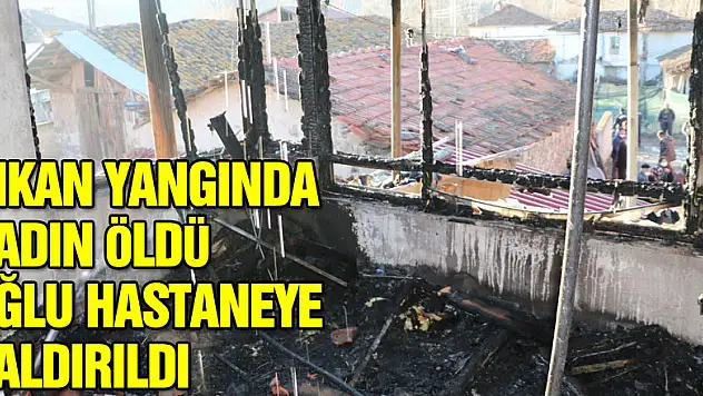 Samsun'da evde çıkan yangında bir kadın öldü, oğlu hastaneye kaldırıldı