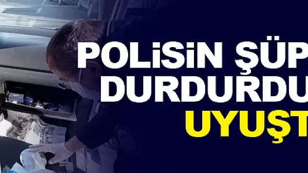 Polisin şüphe üzerinde durdurduğu araçtan uyuşturucu çıktı