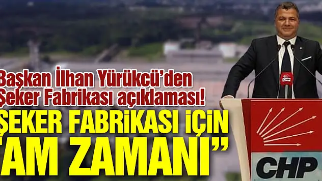 'Şeker Fabrikası için Tam Zamanı'