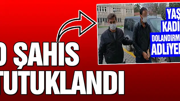 Yaşlı kadının 1 milyon liralık altınlarını dolandıran şahıs tutuklandı