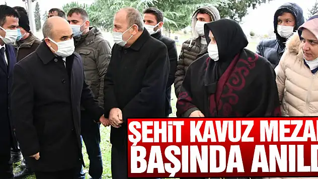Şehit Kavuz mezarı başında anıldı