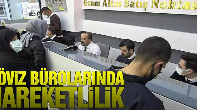 Türk Lirası değer kazandı, döviz bürolarında hareketlilik