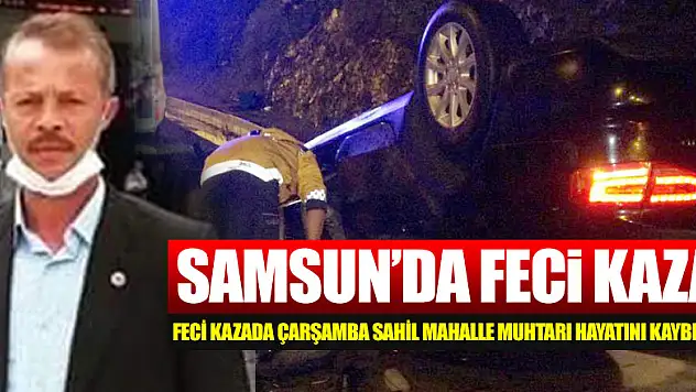 Feci kazada muhtar öldü, 1 kişi yaralandı