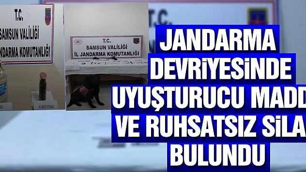 JANDARMA DEVRİYESİNDE UYUŞTURUCU MADDE VE RUHSATSIZ SİLAH BULUNDU