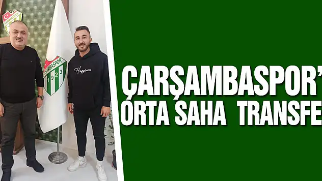 ÇARŞAMBASPOR'A ORTA SAHA  TRANSFERİ