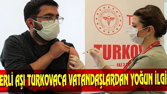 Yerli aşı TURKOVAC'a vatandaşlardan yoğun ilgi