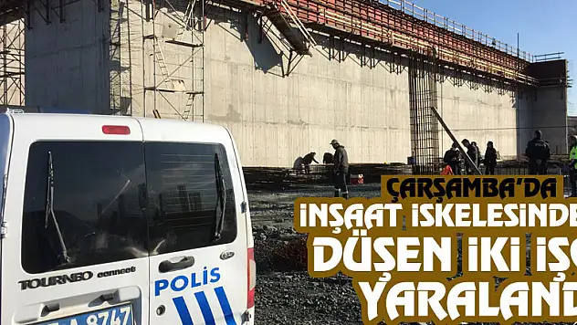 Samsun'da inşaat iskelesinden düşen iki işçi yaralandı