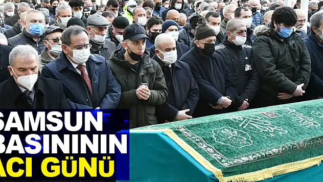 Samsun basınının acı günü