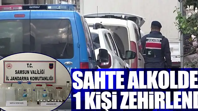 Sahte alkolden 1 kişi zehirlendi