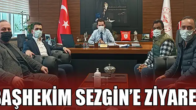 Başhekim Sezgin'e ziyaret