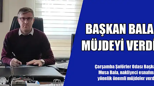 Başkan Bala müjdeyi verdi!
