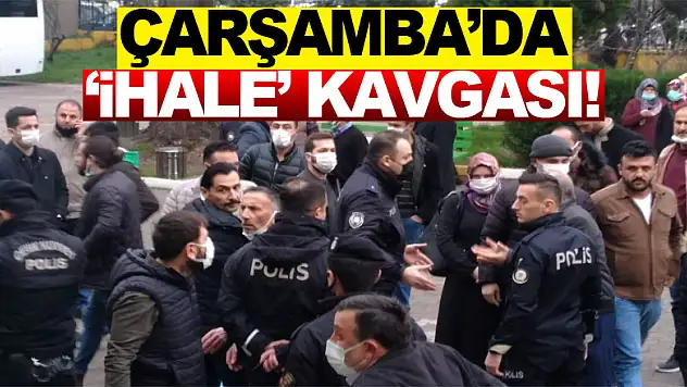 Çarşamba'da 'İhale' kavgası!