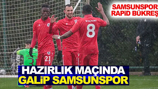 Hazırlık maçında galip Samsunspor  Samsunspor – Rapid Bükreş: 3 – 1