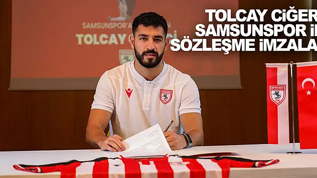 Tolcay Ciğerci Samsunspor ile sözleşme imzaladı