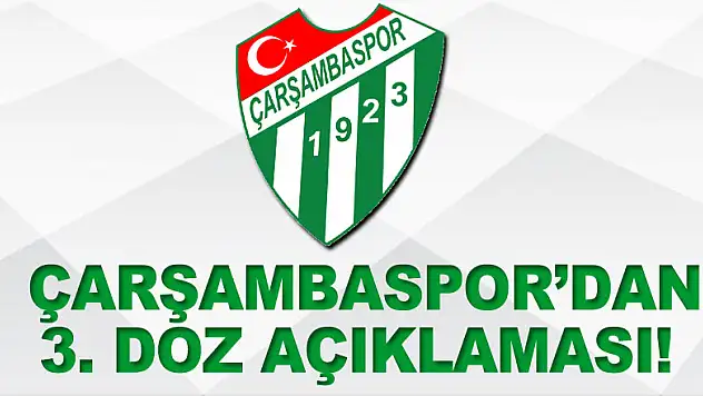 Çarşambaspor'dan3. Doz açıklaması!