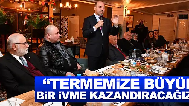 Başkan Kılıç: 'Termemize büyük bir ivme kazandıracağız'