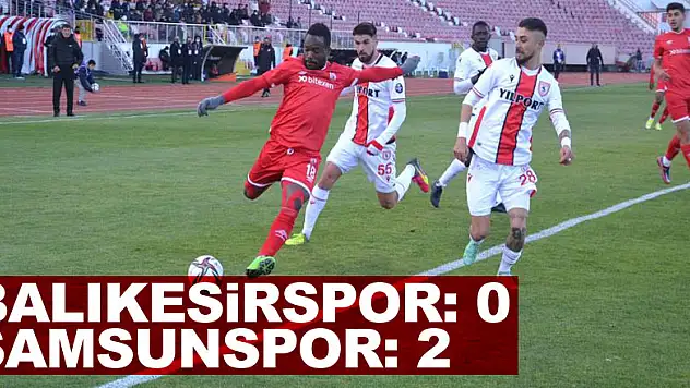 Spor Toto 1. Lig: Balıkesirspor: 0 - Samsunspor: 2
