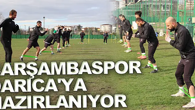 Çarşambaspor Darıca'ya Hazırlanıyor