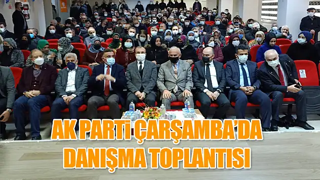 AK Parti Çarşamba'da Danışma Toplantısı