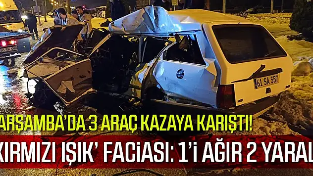 'Kırmızı Işık' ihlali faciası: 1'i ağır 2 yaralı 