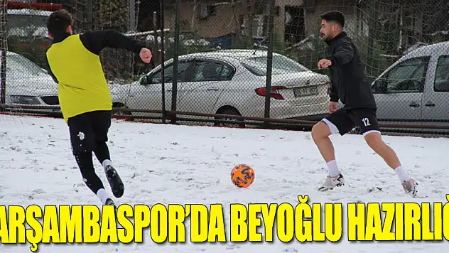 Çarşambaspor'da Beyoğlu hazırlığı