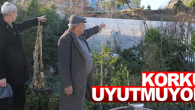 Toprak kayması korkusu uyutmuyor