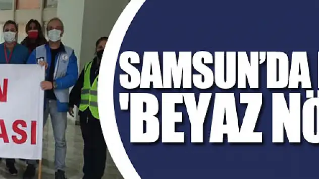 Samsun'da doktorlardan 'beyaz nöbet' eylemi