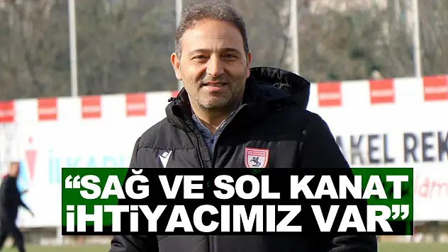  'sağ ve sol kanat ihtiyacımız var'   