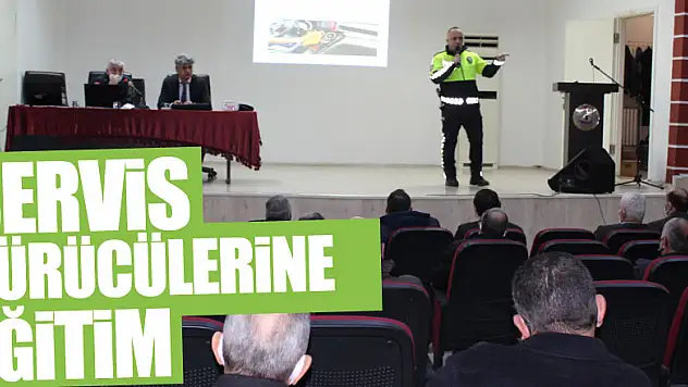 SERVİS SÜRÜCÜLERİNE EĞİTİM
