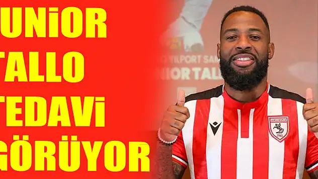 JUNİOR TALLO TEDAVİ GÖRÜYOR