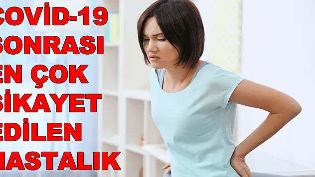 Uzmanlar uyardı: 'Covid-19 sonrası en sık şikayet nedeni sırt ağrısı'