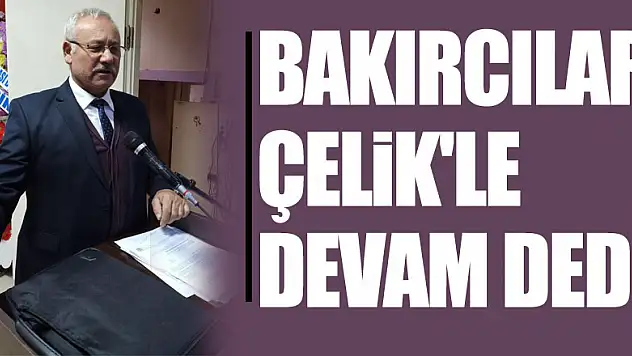 BAKIRCILAR ÇELİK'LE DEVAM DEDİ
