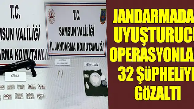 Jandarmadan uyuşturucu operasyonları: 32 şüpheliye gözaltı