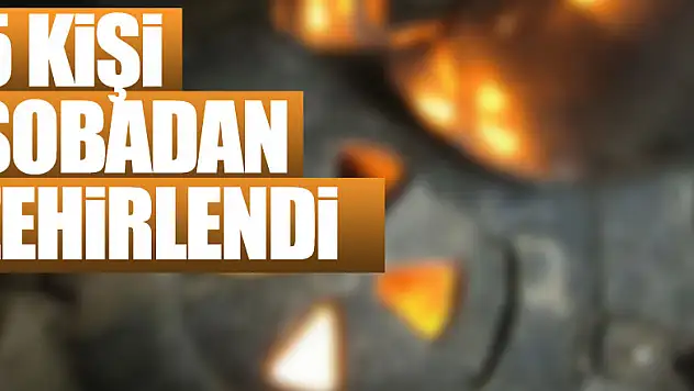 Samsun'da 5 kişi sobadan zehirlendi