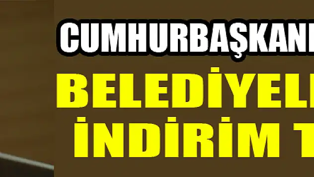 Cumhurbaşkanı Erdoğan'dan belediyelere suda indirim talimatı