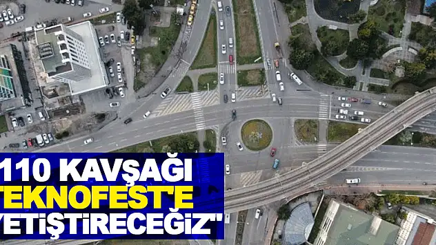 Başkan Demir: '110 kavşağı TEKNOFEST'e yetiştireceğiz' 