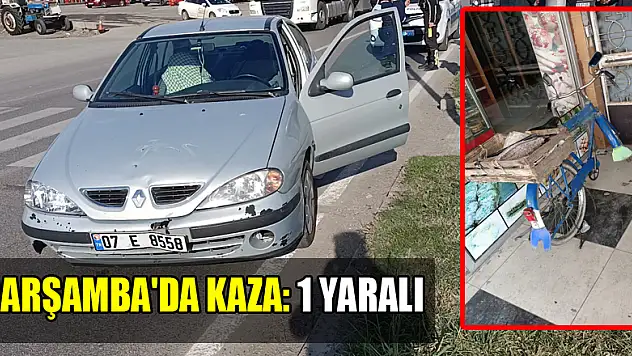 ÇARŞAMBA'DA KAZA: 1 YARALI