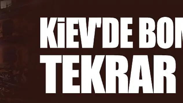Kiev'de bombardıman tekrar başladı