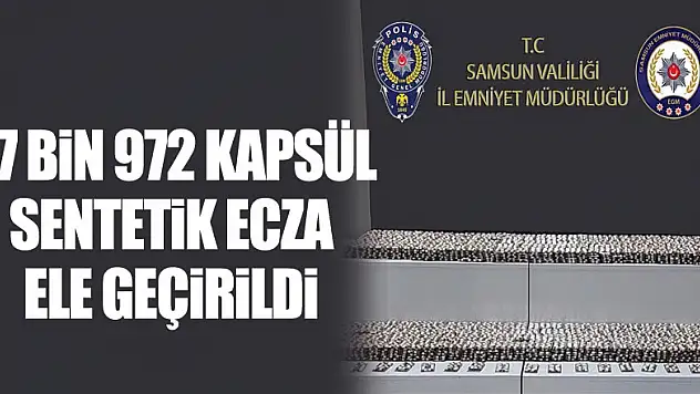 27 bin 972 kapsül sentetik ecza ele geçirildi