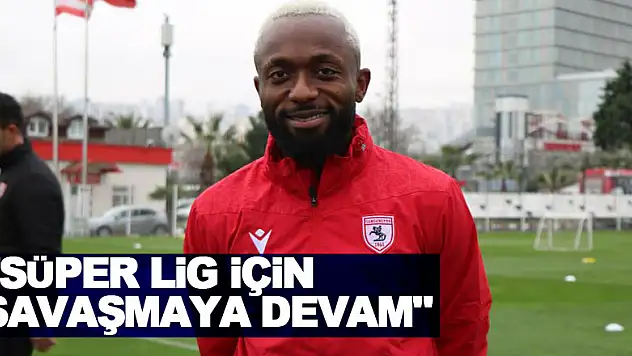 Joel Kayamba: 'Süper Lig için savaşmaya devam edeceğiz'