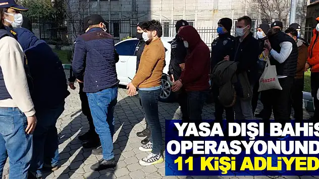 Samsun merkezli yasa dışı bahis operasyonunda 11 kişi adliyeye sevk edildi