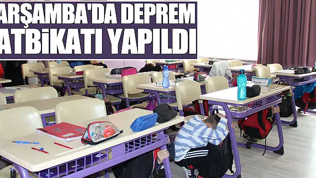 ÇARŞAMBA'DA DEPREM TATBİKATI YAPILDI