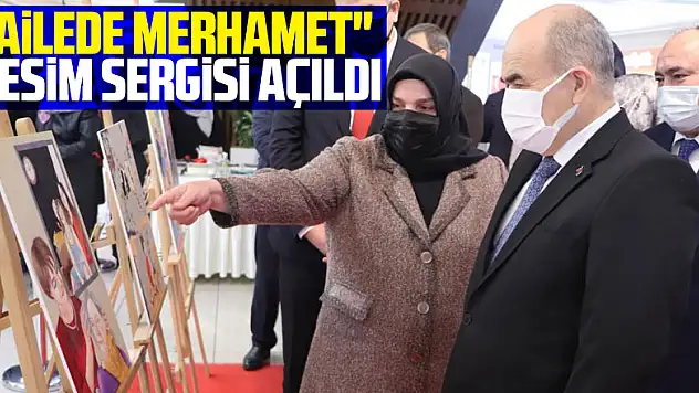 'Ailede Merhamet' resim sergisi açıldı