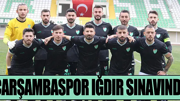 ÇARŞAMBASPOR IĞDIR SINAVINDA