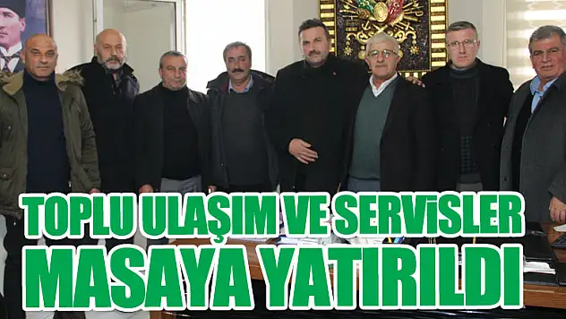 Toplu Ulaşım ve Servisler Masaya Yatırıldı