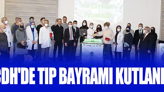 ÇDH'DE TIP BAYRAMI KUTLANDI