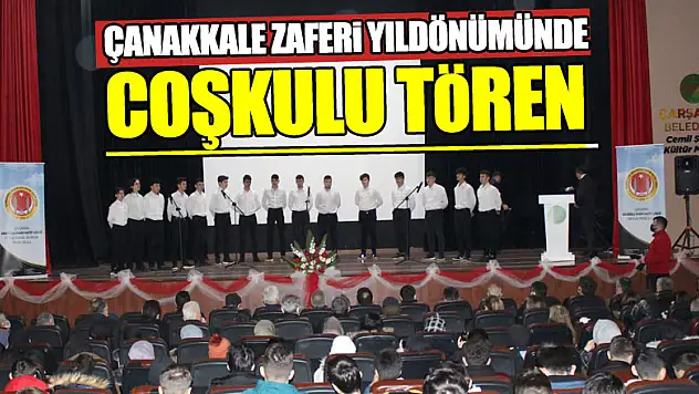 Çanakkale Zaferi yıldönümünde coşkulu tören