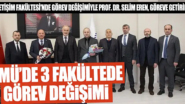 OMÜ'de 3 fakültede görev değişimi