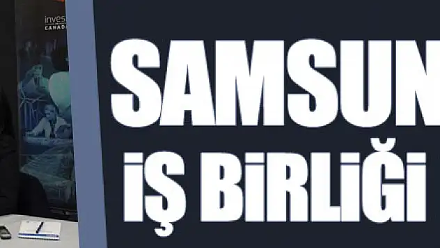 Samsun-Kanada iş birliği fırsatları